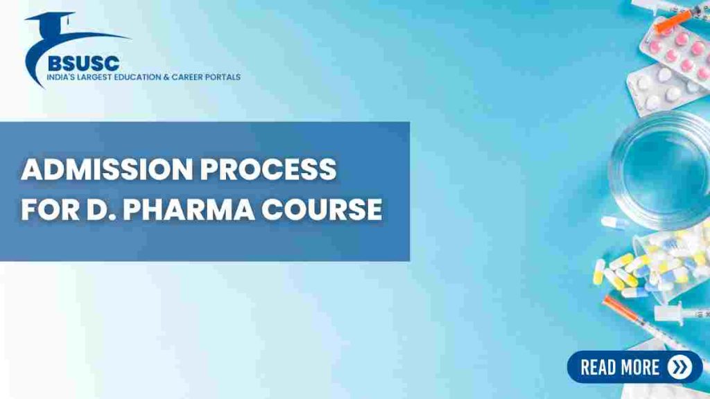 Admission Process For D. Pharma Course, D. pharma college in Bihar