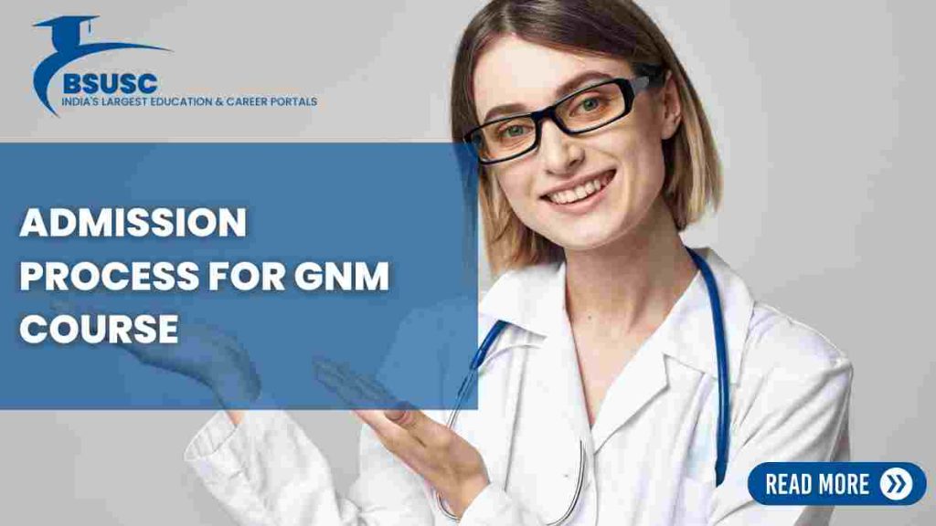Admission Process For GNM Course, GNM Colleges in Bihar