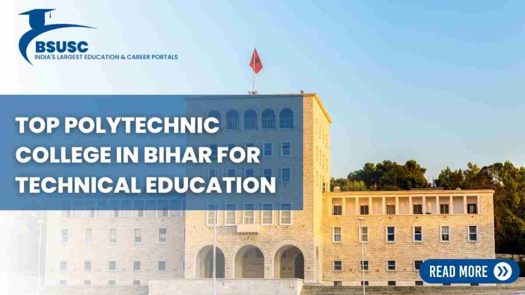 Top Polytechnic College in Bihar for Technical Education